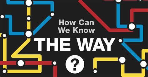 How Can We Know The Way Crossroads Church