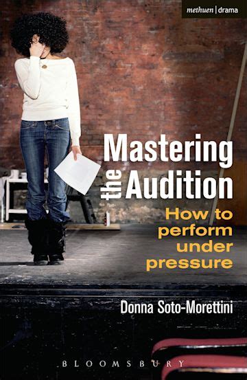 Mastering The Audition How To Perform Under Pressure Donna Soto