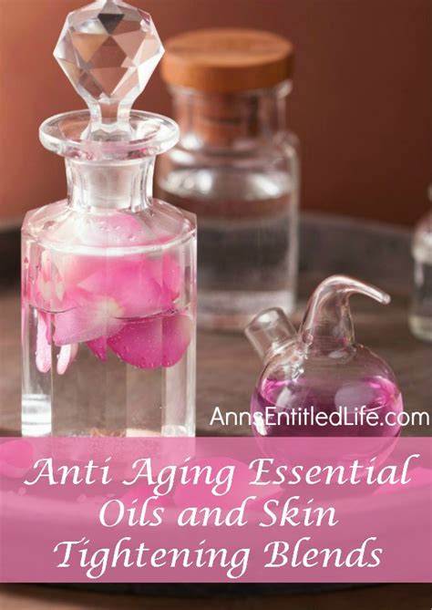 Anti Aging Essential Oils And Skin Tightening Blends