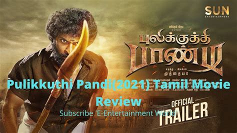 Pulikkuthi Pandi2021 Tamil Movie Review Action Thriller Movie