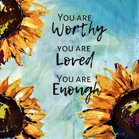 You are Worthy, Loved, Enough canvas art print with Sunflowers ...