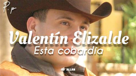 Valentín Elizalde Esta Cobardíaletra Hd Youtube