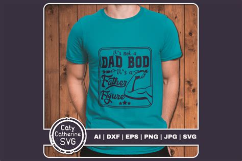 Its Not A Dad Bod Its A Father Figure Graphic By Caty Catherine · Creative Fabrica