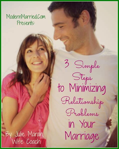 3 Simple Steps To Minimizing Relationship Problems In Your Marriage