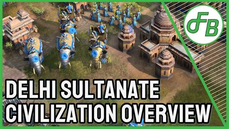 Age Of Empires Iv Delhi Sultanate Civilization Overview Youtube