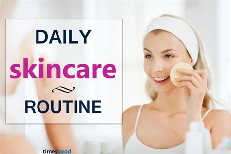 Daily Skincare Routine Order For Perfect Radiance Daily Skin Care