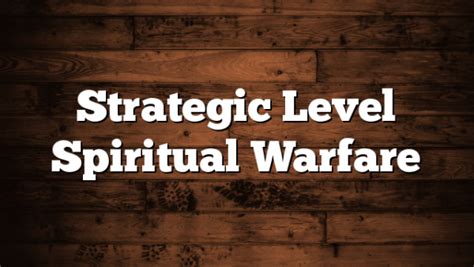 Strategic Level Spiritual Warfare Pentecostal Theology