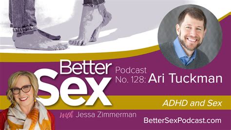 128 Adhd And Sex Dr Ari Tuckman Intimacy With Ease