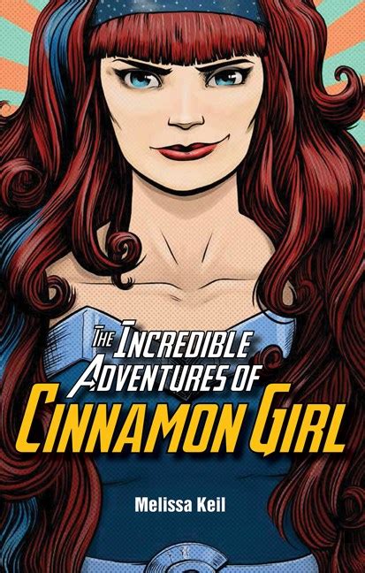 Journey Of A Bookseller The Incredible Adventures Of Cinnamon Girl By Melissa Keil Lawrence