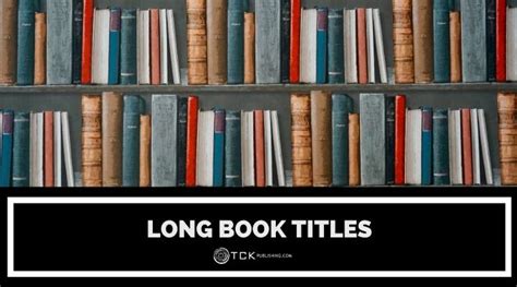 15 Books With Very Long Titles Tck Publishing