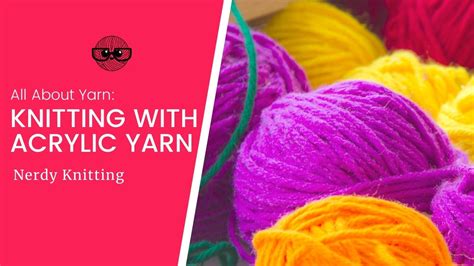 All About Knitting Acrylic Yarn Everything You Need To Know Tonia Knits