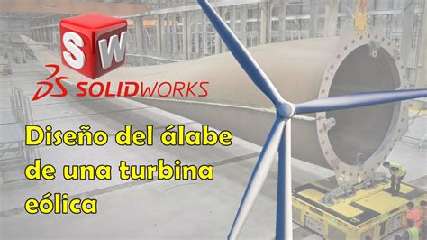 Dimensionando El Labe De Una Turbina E Lica Hawt Solidworks Youtube