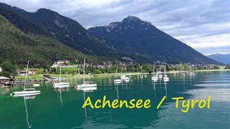 Achensee Tour On Tyrols Largest Lake 4k Youtube
