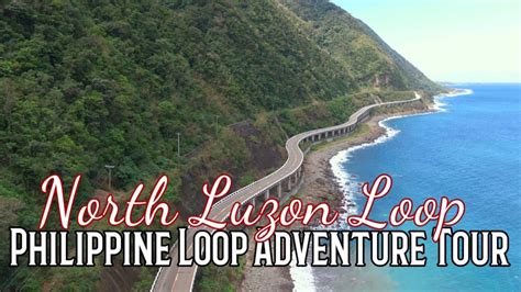 1 299 Km North Luzon Loop Adventure Tour Youtube