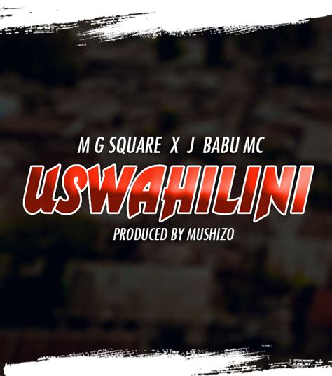 Audio Mg Square Ft J Babu Mc Uswahilini Download Ikmzikicom