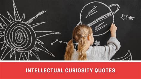 10 Inspiring Quotes On Intellectual Curiosity Number Dyslexia