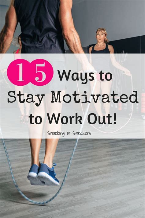 15 Tips For Staying Motivated To Work Out Workout Programs Fitness