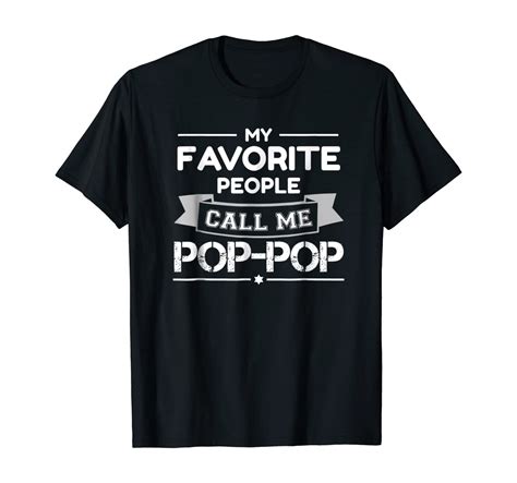 My Favorite People Call Me Pop Pop Fathers Day T Shirt