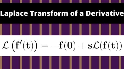 Differential Equations The Laplace Transform Of A Derivative Youtube