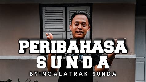 Peribahasa Sunda Peribahasa Sunda Peribahasa Sunda Part Ngalatrak Sunda Youtube