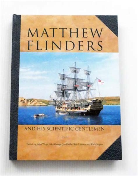 Matthew Flinders And His Scientific Gentlemen The Expedition Of Hms