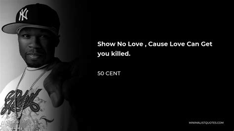 50 Cent Quote Show No Love Cause Love Can Get You Killed