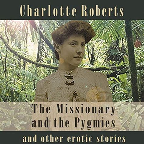 The Missionary And The Pygmies And Other Erotic Stories By Charlotte