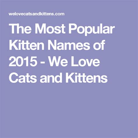 The Most Popular Kitten Names Of 2015 We Love Cats And Kittens Foster