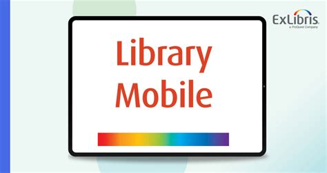 Ex Libris Launches Library Mobile App To Empower Librarians And Connect