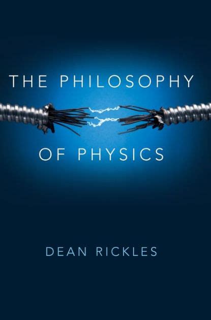 The Philosophy Of Physics Edition 1 By Dean Rickles 9780745669816