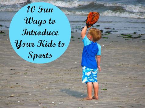 10 Fun Ways To Introduce Your Kids To Sports Babble How To