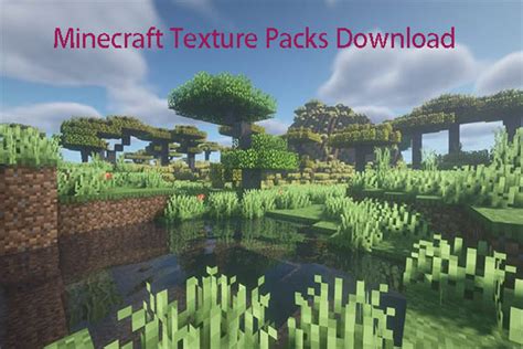 10 Best Minecraft Texture Packs Download And Install Minitool