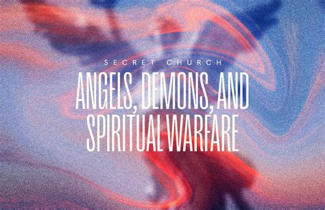 Secret Church 7 Angels Demons And Spiritual Warfare Radical