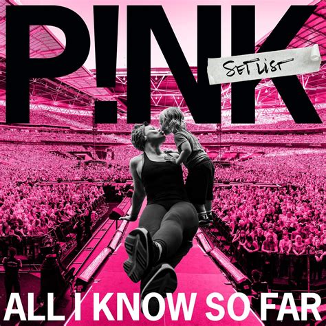 Amazon All I Know So Far Setlist P Nk 輸入盤 ミュージック