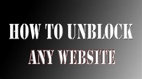 How To Unblock Blocked Websites 2018no Proxy Youtube