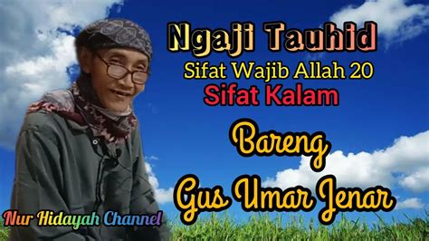 Ngaji Tauhid Ii Sifat Wajib Allah Ii Sifat Kalam Hal Bersama Gus