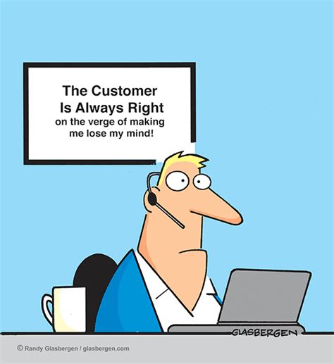 Todays Cartoon By Randy Glasbergen Customer Service Funny Customer