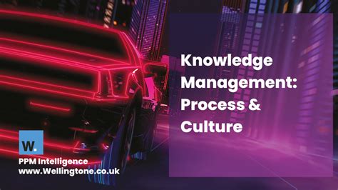 Knowledge Management Process And Culture