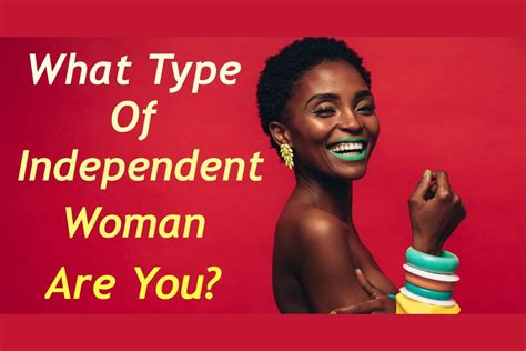 What Kind Of Independent Woman Are You?