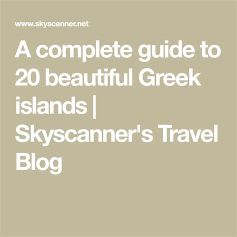 A Complete Guide To 20 Beautiful Greek Islands Skyscanners Travel