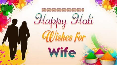 Happy Holi Wishes For Wife Holi Romantic Messages And Quotes