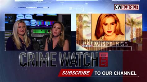 Crime Watch Debrief Jennifer Asbenson Mika Moulton And Christophers