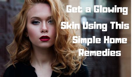 Home Remedies To Get Glowing Skin Youtube