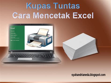 Perlu diperhatikan lagi cara ini hanya berlaku untuk kamu yang menggunakan printer dengan fitur 2. Kupas Tuntas Cara Mencetak/Print out Excel, Mulai dari ...