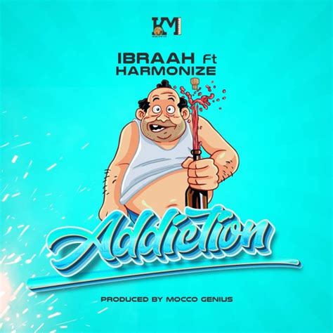 Audio Ibraah Ft Harmonize Addiction Download Dj Mwanga
