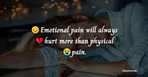 Emotional Pain Will Always Hurt More Than Physical Pain Pain Status