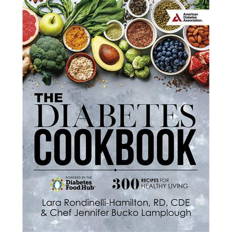 The Diabetes Cookbook 300 Healthy Recipes For Living Powered By The