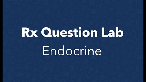 Rx Question Lab Endocrine Edition Youtube