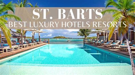 St Barts Best Luxury Hotels And Resorts Top 7 Recommended Saint