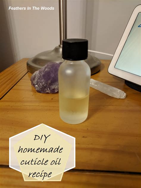 Diy Homemade Cuticle Oil Recipe Feathers In The Woods